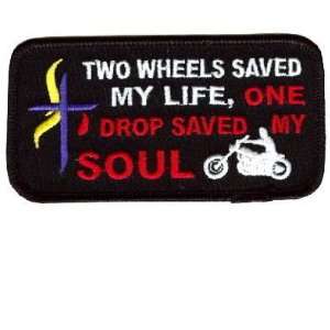  2 Wheels Saved My Life 1 Drop Saved Soul Biker Patch 