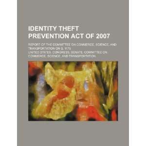  Identity Theft Prevention Act of 2007: report of the 