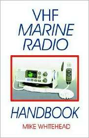 VHF Marine Radio Handbook, (1892216477), Mike Whitehead, Textbooks 