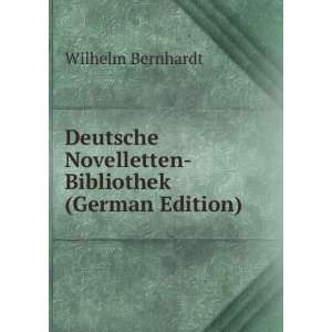   Novelletten Bibliothek (German Edition): Wilhelm Bernhardt: Books