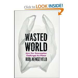 Start reading Wasted World How Our Consumption Challenges the Planet 