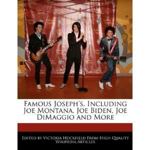  Famous Josephs, Including Joe Montana, Joe Biden, Joe 