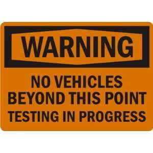   Beyond This Point, Testing In Progress Aluminum Sign, 10 x 7
