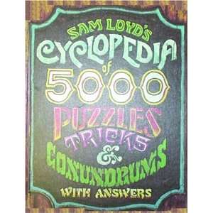  Sam Loyds Cyclopedia of 5000 Puzzles tricks and 