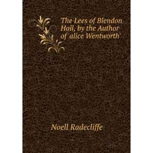  The Lees of Blendon Hall, by the Author of alice 