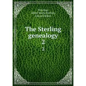   genealogy. 2 Albert Mack,Sterling, Edward Boker Sterling Books