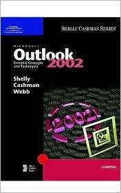 Microsoft Outlook 2002 Essential Concepts and Techniques, (0789563401 