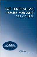 Top Federal Tax Issues for CPE CCH Tax Law Editors
