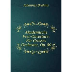   Grosses Orchester, Op. 80 (9785875039126): Johannes Brahms: Books