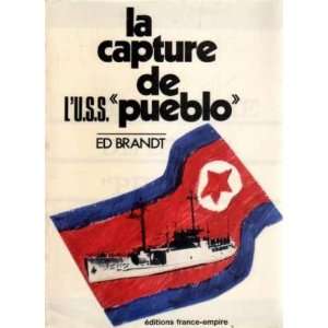  La capture de lU. S. S. Pueblo Brandt Ed Books