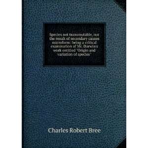   and variation of species Charles Robert Bree:  Books