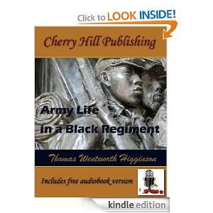 Army Life in a Black Regiment (Annotated): Thomas Wentworth Higginson 