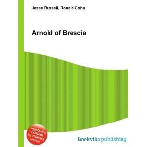  Arnold of Brescia Ronald Cohn Jesse Russell Books