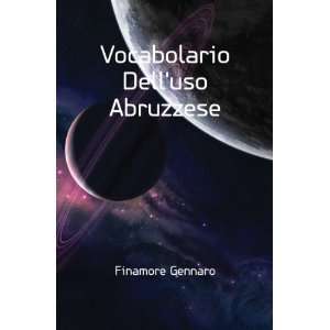  Vocabolario Delluso Abruzzese: Finamore Gennaro: Books