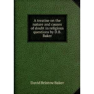   in religious questions by D.B. Baker. David Bristow Baker Books