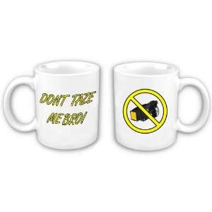  DONT TAZE ME BRO Coffee Mug 