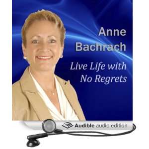  Live Life with No Regrets (Audible Audio Edition) Anne 