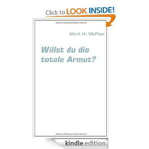 Willst du die totale Armut? (German Edition) Mark H. McPoor  