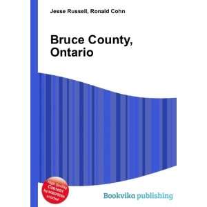Bruce County, Ontario: Ronald Cohn Jesse Russell:  Books