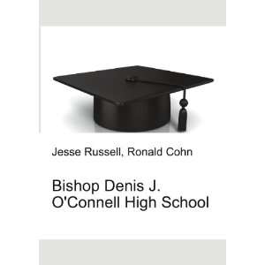  Bishop Denis J. OConnell High School: Ronald Cohn Jesse 