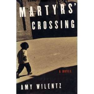  Martyrs Crossing  Novel Amy Wilentz Books
