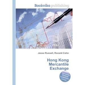  Hong Kong Mercantile Exchange Ronald Cohn Jesse Russell 