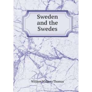  Sweden and the Swedes: William Widgery Thomas: Books