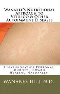   Autoimmune Diseases by Wanakee Hill N.D., CreateSpace  Paperback