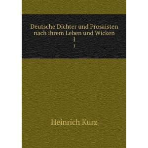   und Prosaisten nach ihrem Leben und Wicken. 1: Heinrich Kurz: Books