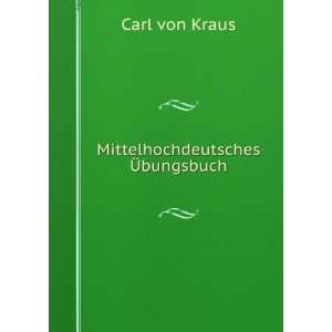 Mittelhochdeutsches Ã?bungsbuch Carl von Kraus Books