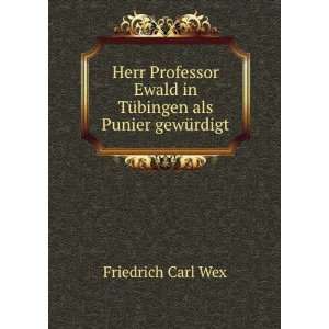   in TÃ¼bingen als Punier gewÃ¼rdigt Friedrich Carl Wex Books