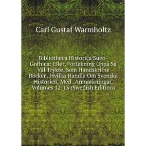   , Volumes 12 13 (Swedish Edition) Carl Gustaf Warmholtz Books
