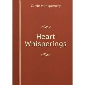  Heart Whisperings: Carrie Montgomery: Books
