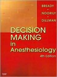 Decision Making in Anesthesiology, (0323039383), Lois L. Bready 