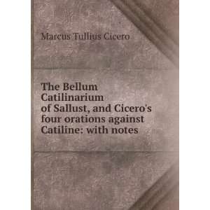   Catiline: with notes .: Marcus Tullius Cicero:  Books