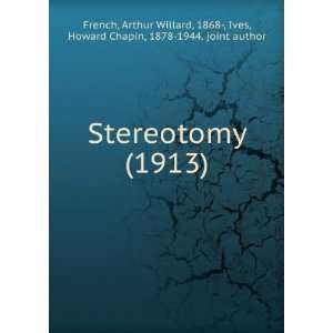 Stereotomy (1913) Arthur Willard, 1868 , Ives, Howard Chapin, 1878 