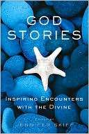   God Stories Inspiring Encounters with the Divine by 