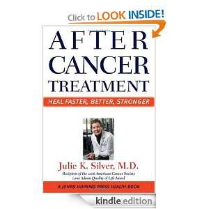 After Cancer Treatment Heal Faster, Better, Stronger Julie K. Silver 