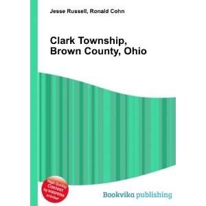   Clark Township, Brown County, Ohio: Ronald Cohn Jesse Russell: Books