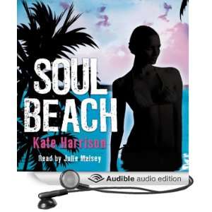   Soul Beach (Audible Audio Edition) Kate Harrison, Julie Maisey Books