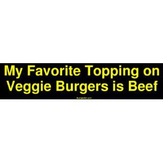  My Favorite Topping on Veggie Burgers is Beef MINIATURE 