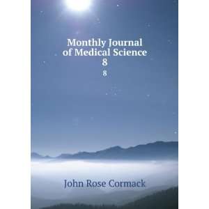    Monthly Journal of Medical Science. 8 John Rose Cormack Books