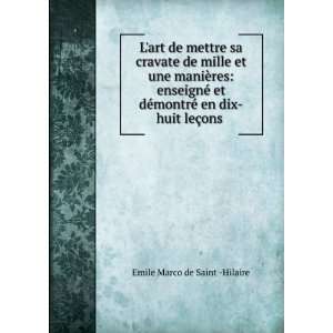   montrÃ© en dix huit leÃ§ons Emile Marco de Saint  Hilaire Books