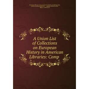  on European History in American Libraries: Comp .: Ernest Cushing 