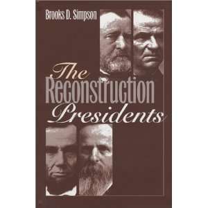    The Reconstruction Presidents [Hardcover] Brooks D. Simpson Books