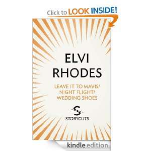 Leave it to Mavis/Night Flight/Wedding Shoes (Storycuts) Elvi Rhodes 