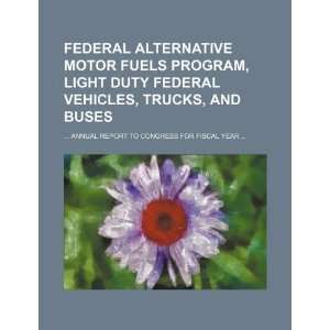 Federal alternative motor fuels program, light duty federal vehicles 