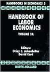 Handbook of Labor Economics, Vol. 3, (0444501878), Orley Ashenfelter 