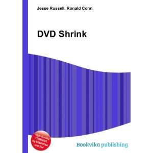  DVD Shrink Ronald Cohn Jesse Russell Books