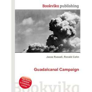  Guadalcanal Campaign: Ronald Cohn Jesse Russell: Books